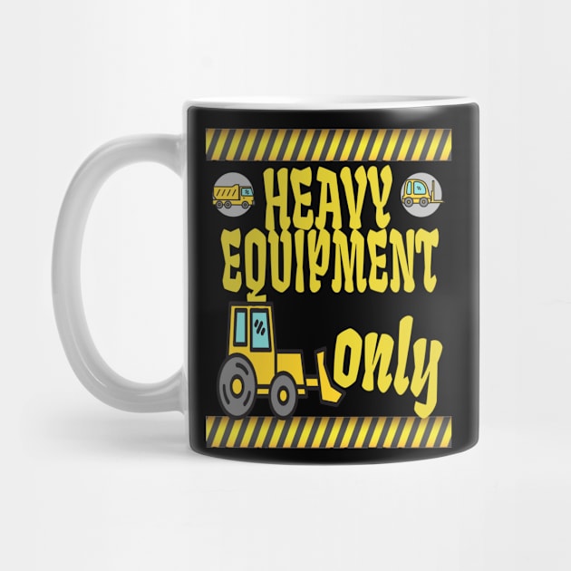 heavy equipment only by DELLA73